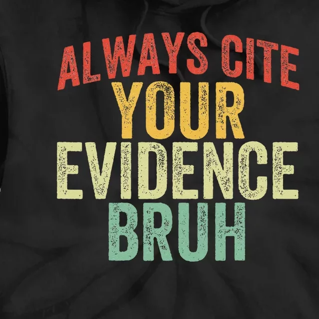 Funny Retro English Teacher Always Cite Your Evidence Bruh Tie Dye Hoodie