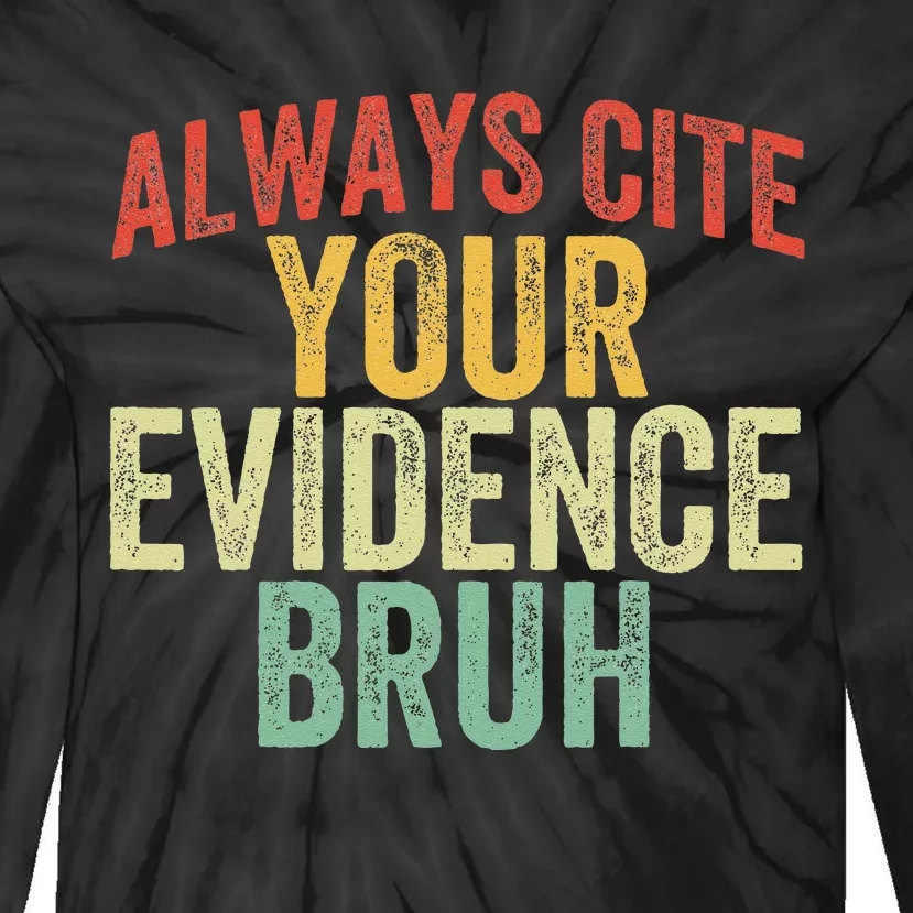 Funny Retro English Teacher Always Cite Your Evidence Bruh Tie-Dye Long Sleeve Shirt