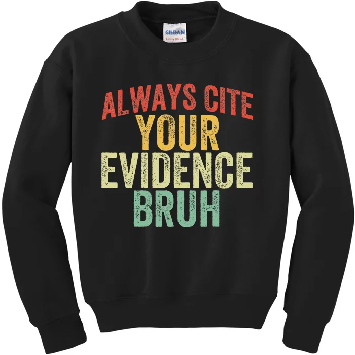 Funny Retro English Teacher Always Cite Your Evidence Bruh Kids Sweatshirt