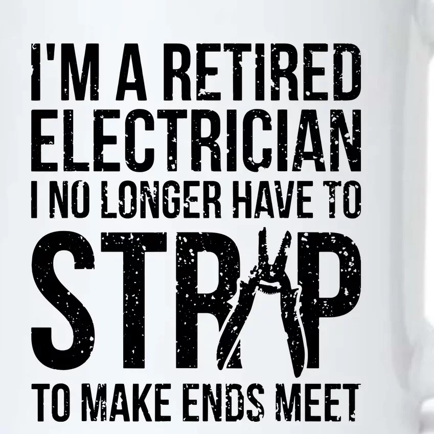 Funny Retired Electrician No Longer Have To Strip Black Color Changing Mug