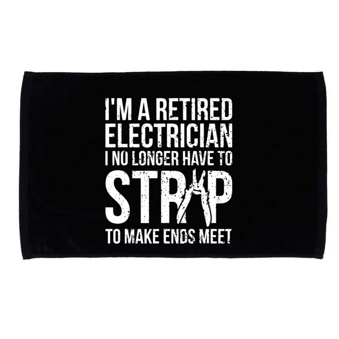 Funny Retired Electrician No Longer Have To Strip Microfiber Hand Towel