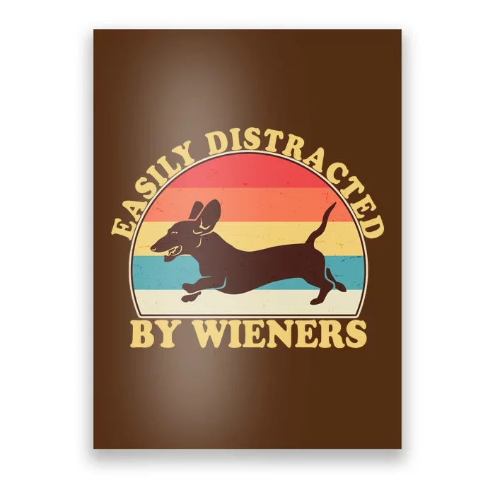 Funny Retro Easily Distracted By Wieners Dachshund fan Poster