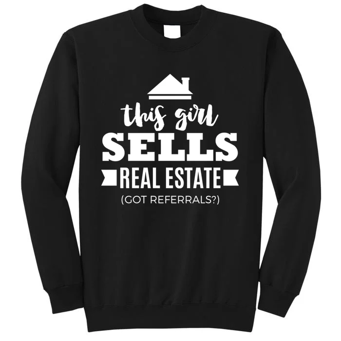 Funny Real Estate Agent Realtor Gift Got Referrals Tall Sweatshirt