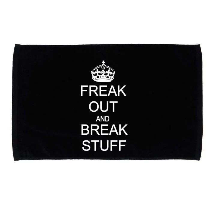 Freak Out And Break Stuff Microfiber Hand Towel