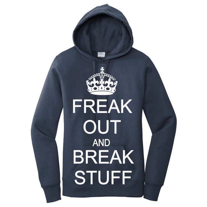 Freak Out And Break Stuff Women's Pullover Hoodie