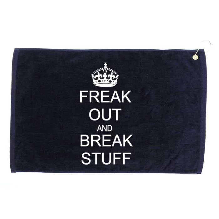 Freak Out And Break Stuff Grommeted Golf Towel