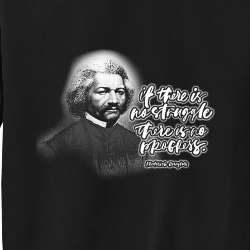 Frederick Douglas No Struggle Tall Sweatshirt