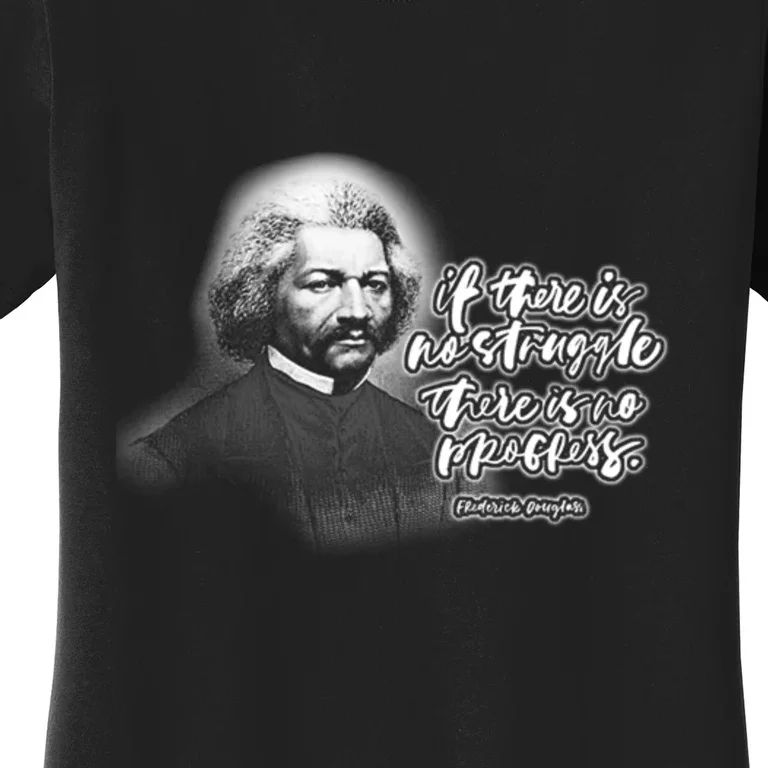 Frederick Douglas No Struggle Women's T-Shirt