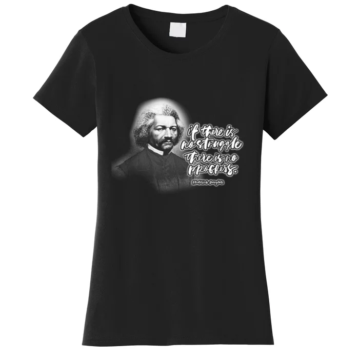 Frederick Douglas No Struggle Women's T-Shirt