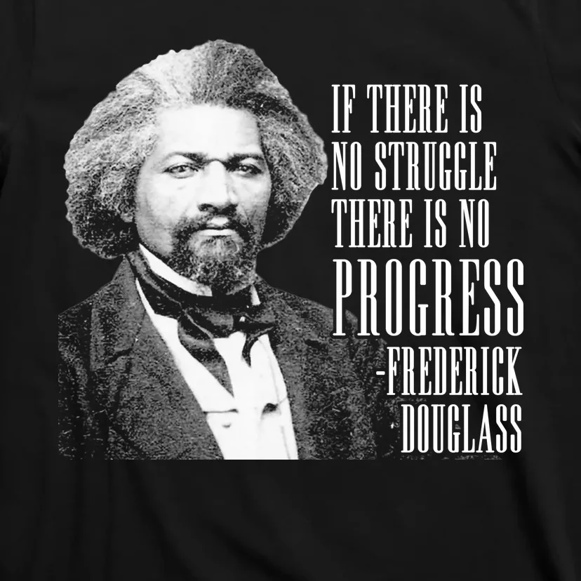 Frederick Douglass History Quote T-Shirt