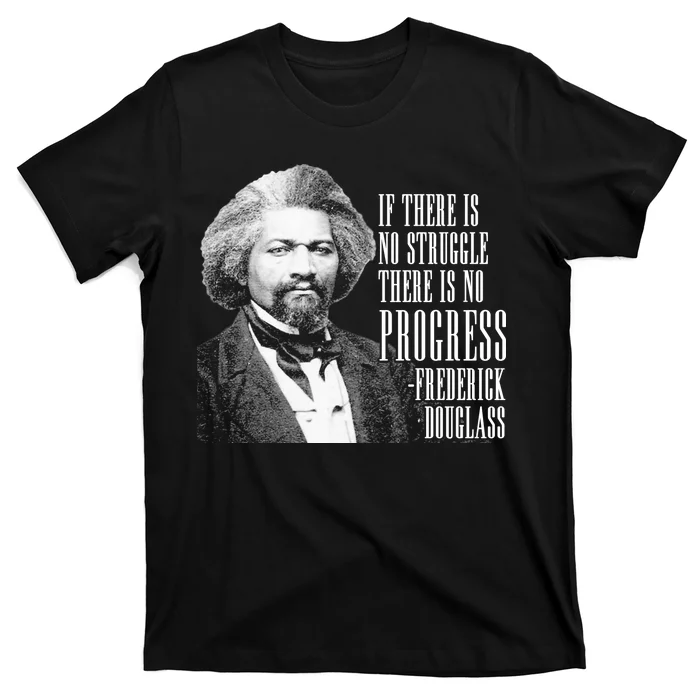 Frederick Douglass History Quote T-Shirt