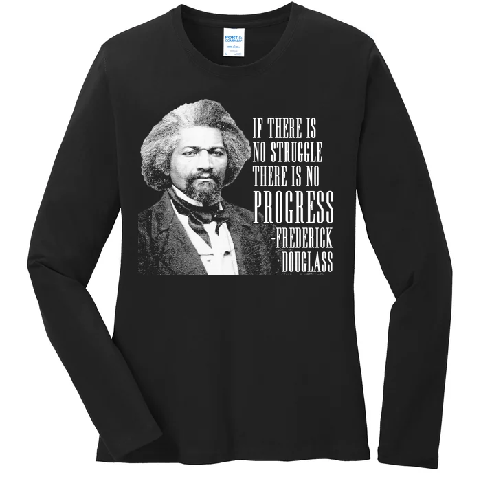 Frederick Douglass History Quote Ladies Long Sleeve Shirt