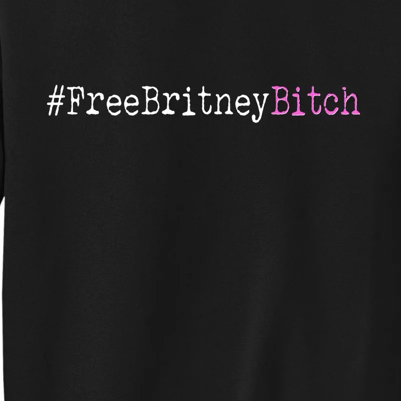 Free Britney B*tch Meme Sweatshirt