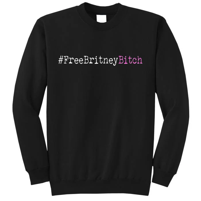 Free Britney B*tch Meme Sweatshirt