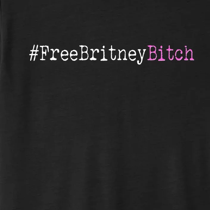 Free Britney B*tch Meme ChromaSoft Performance T-Shirt