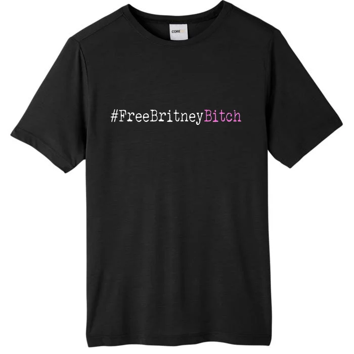 Free Britney B*tch Meme ChromaSoft Performance T-Shirt