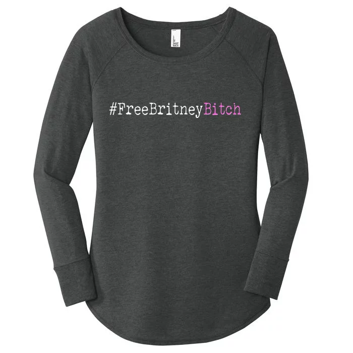 Free Britney B*tch Meme Women's Perfect Tri Tunic Long Sleeve Shirt