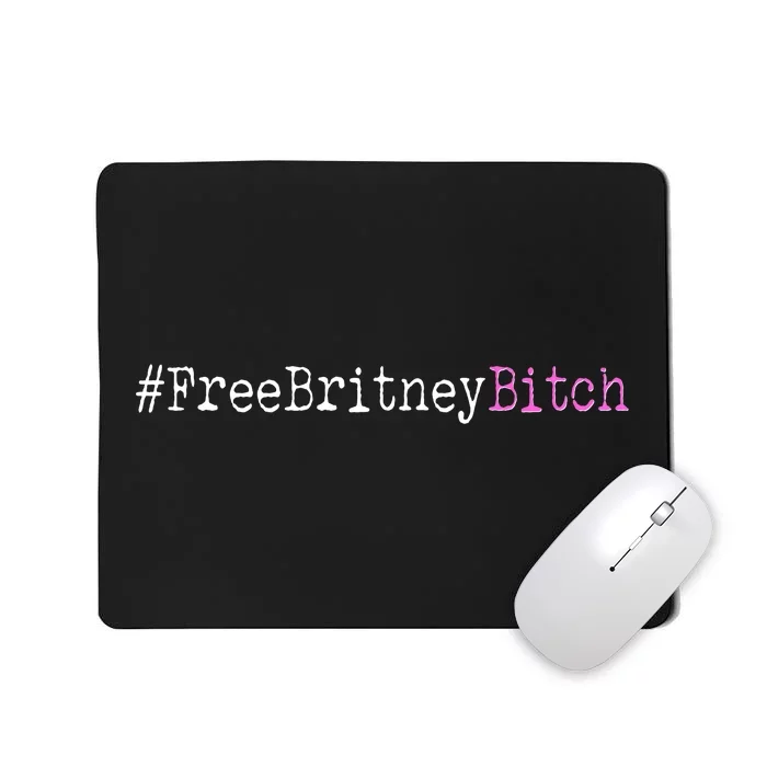 Free Britney B*tch Meme Mousepad