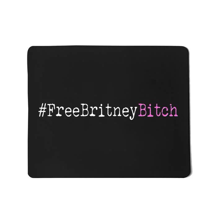 Free Britney B*tch Meme Mousepad