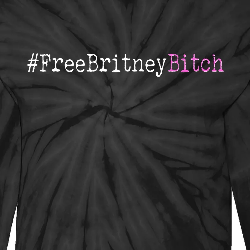 Free Britney B*tch Meme Tie-Dye Long Sleeve Shirt