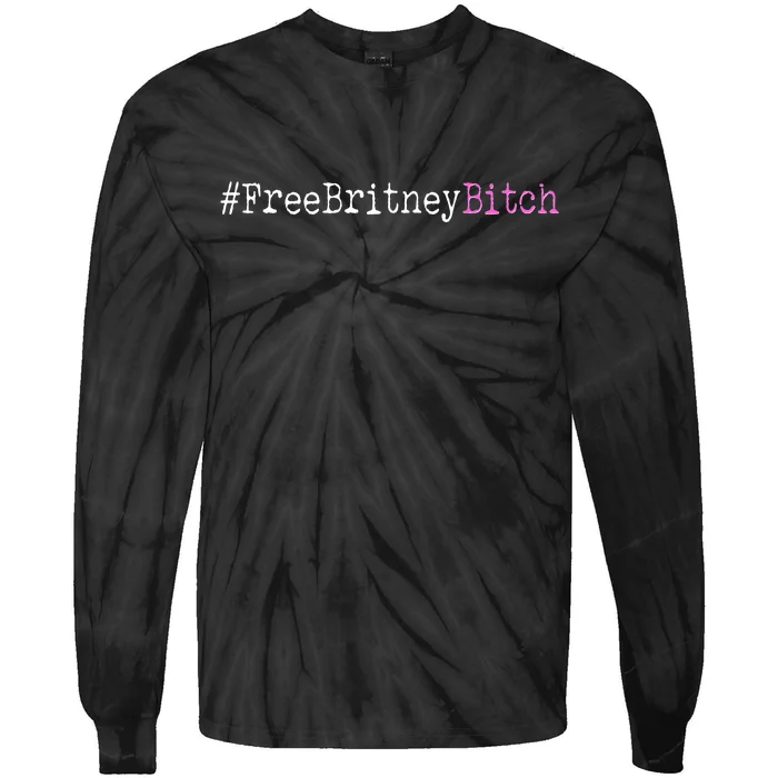 Free Britney B*tch Meme Tie-Dye Long Sleeve Shirt