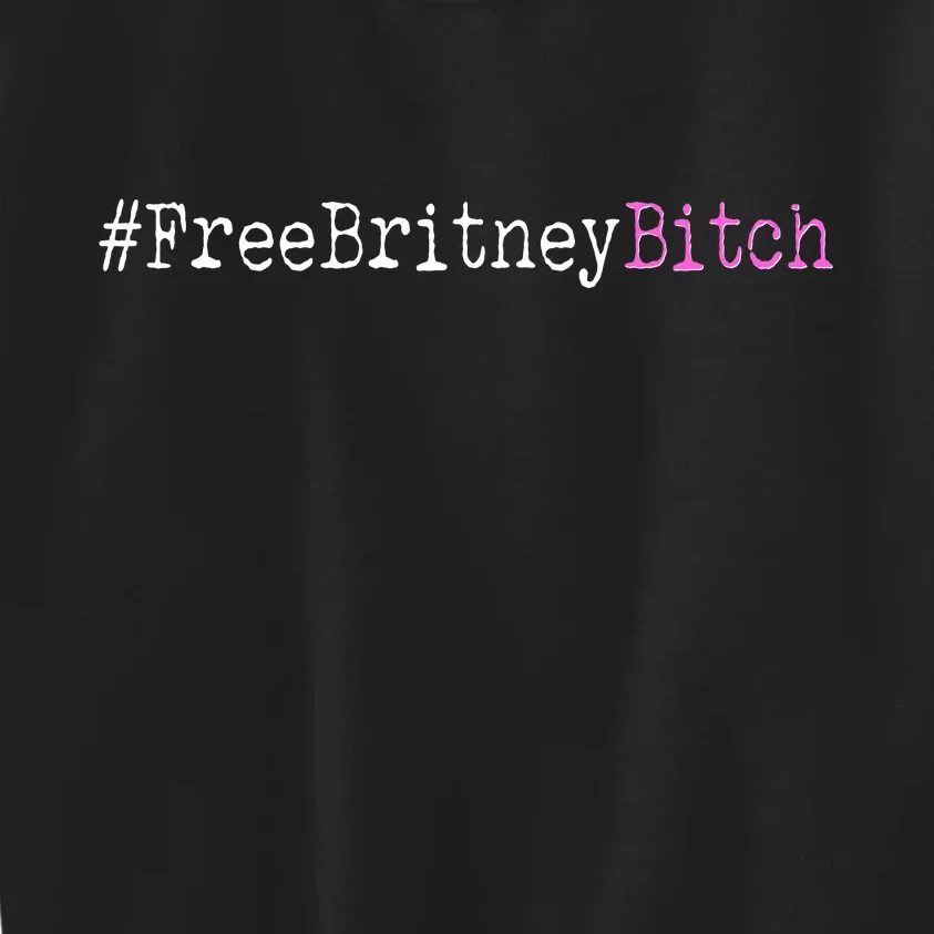 Free Britney B*tch Meme Kids Sweatshirt