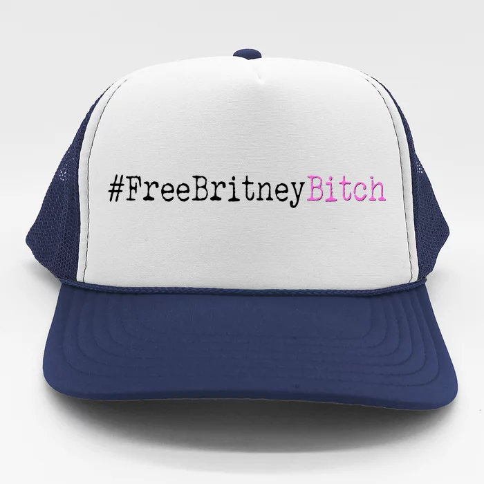 Free Britney B*tch Meme Trucker Hat