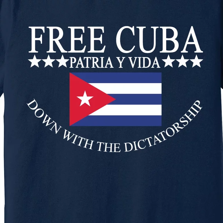 Free Cuba Down With The Dictatorship Premium T-Shirt