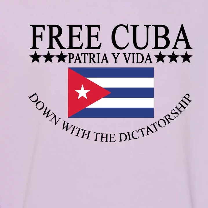 Free Cuba Down With The Dictatorship Garment-Dyed Sweatshirt