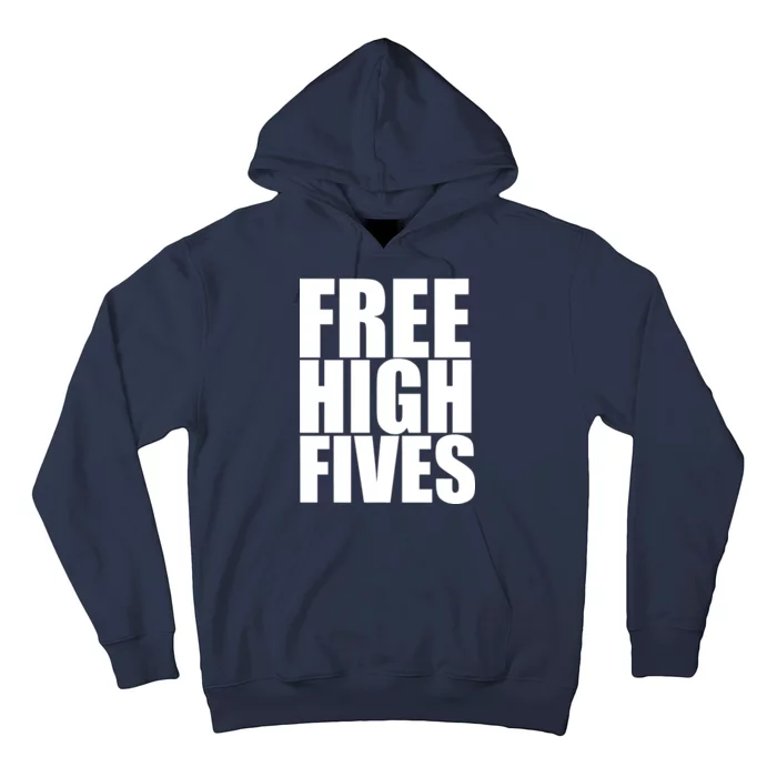 Free High Fives Hoodie