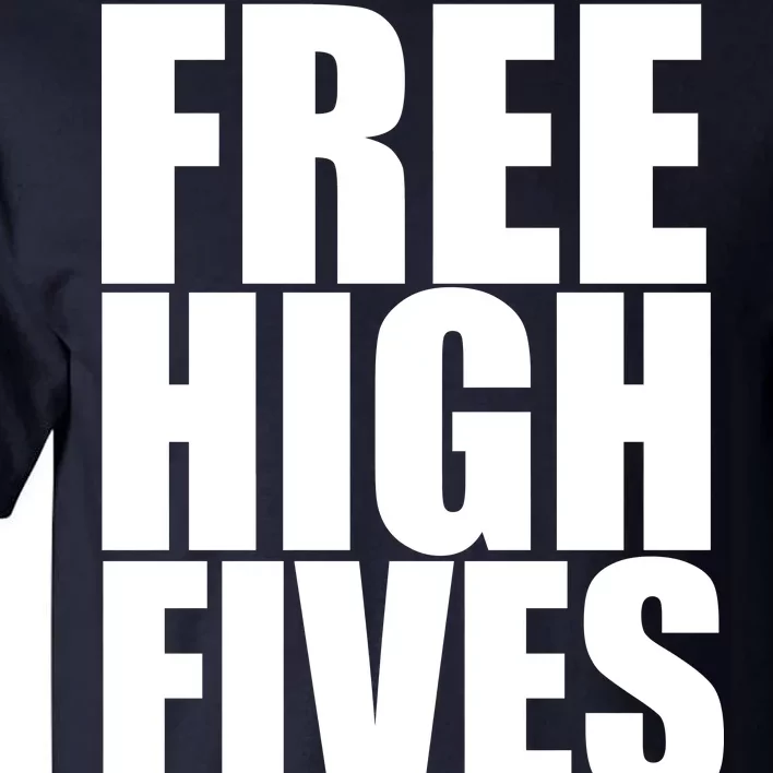 Free High Fives Tall T-Shirt