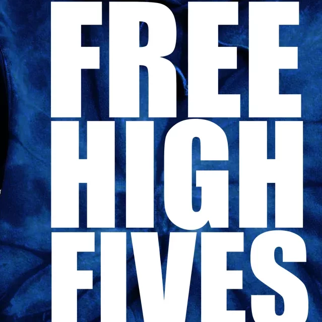 Free High Fives Tie Dye Hoodie