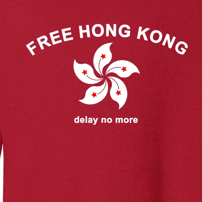 Free Hong Kong Delay No More Toddler Sweatshirt