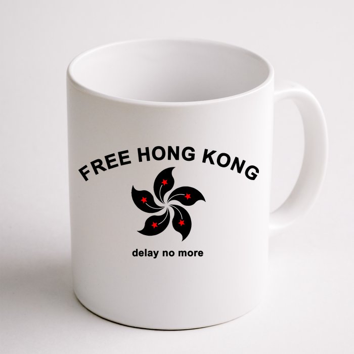 Free Hong Kong Delay No More Front & Back Coffee Mug