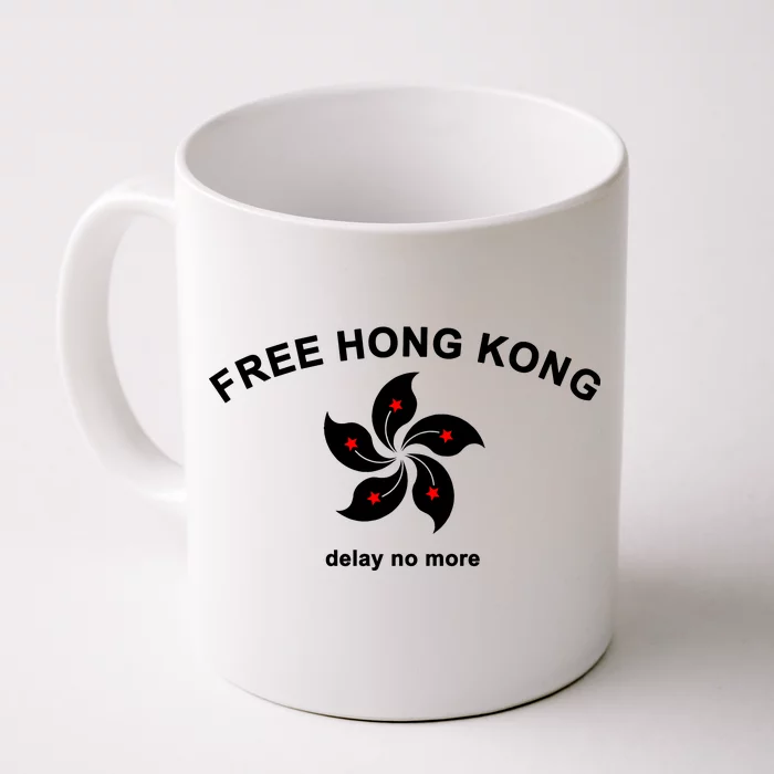 Free Hong Kong Delay No More Front & Back Coffee Mug