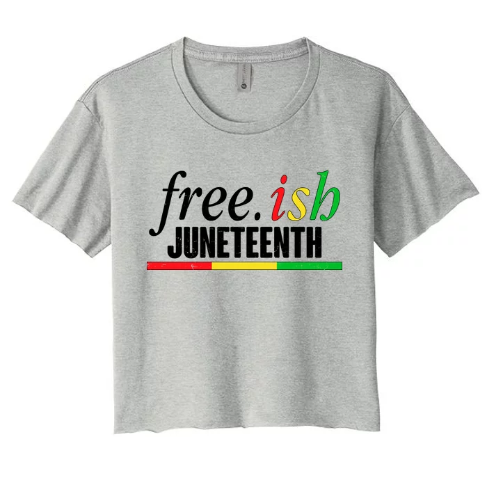 Free-ish Juneteenth Women's Crop Top Tee