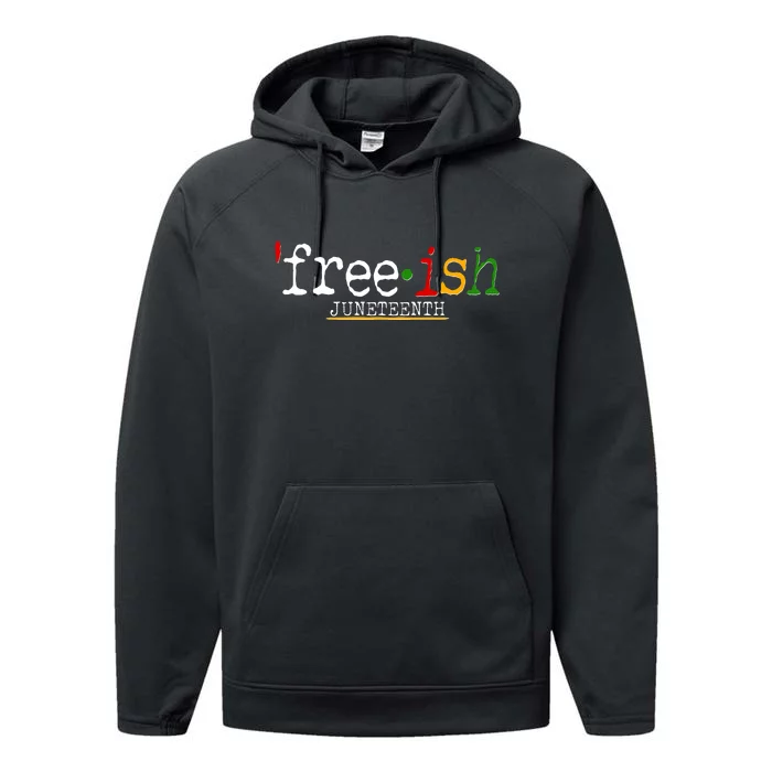 Free-ish Juneteenth June 19 1865 African American History Performance Fleece Hoodie