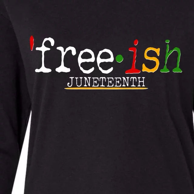 Free-ish Juneteenth June 19 1865 African American History Womens Cotton Relaxed Long Sleeve T-Shirt