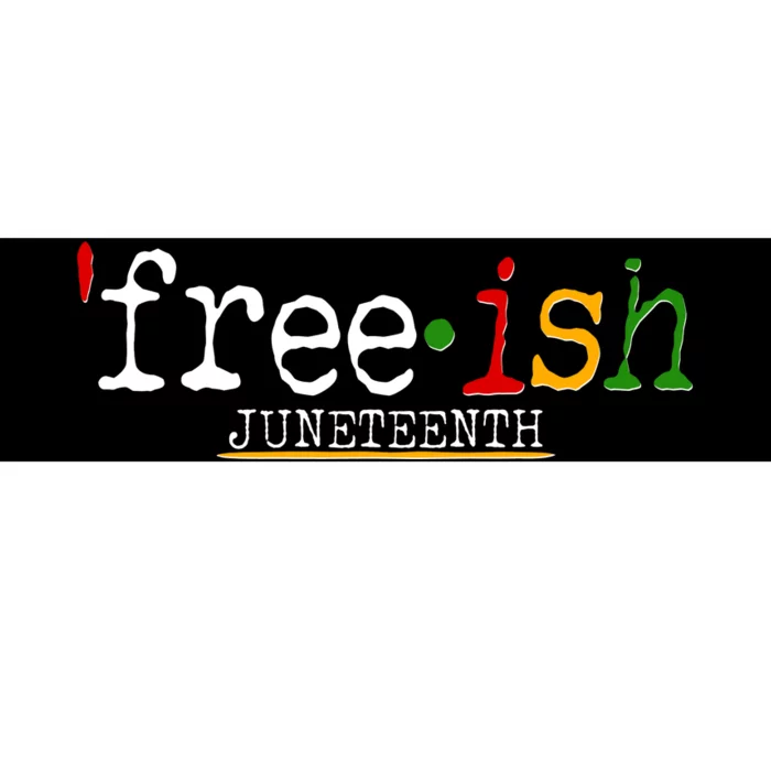 Free-ish Juneteenth June 19 1865 African American History Bumper Sticker