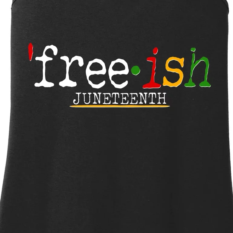 Free-ish Juneteenth June 19 1865 African American History Ladies Essential Tank