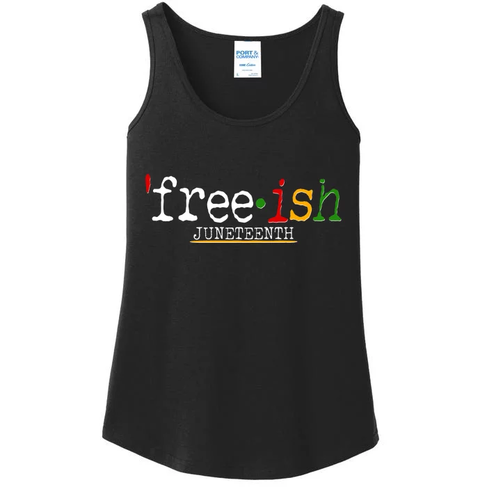 Free-ish Juneteenth June 19 1865 African American History Ladies Essential Tank