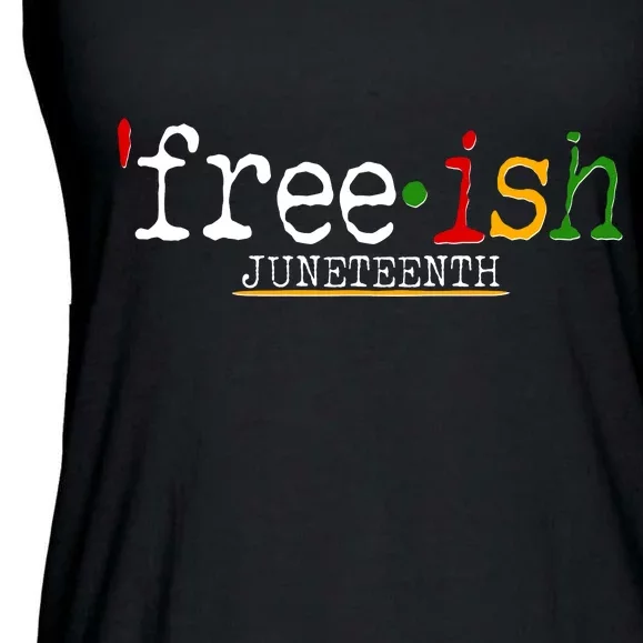 Free-ish Juneteenth June 19 1865 African American History Ladies Essential Flowy Tank