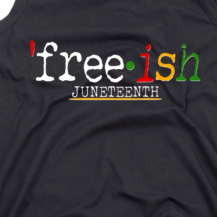 Free-ish Juneteenth June 19 1865 African American History Tank Top