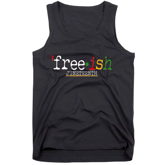 Free-ish Juneteenth June 19 1865 African American History Tank Top