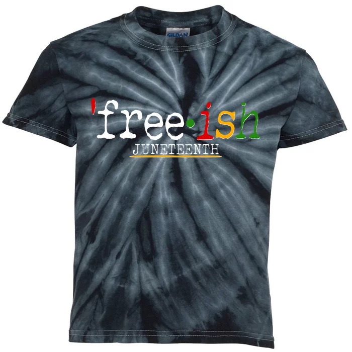 Free-ish Juneteenth June 19 1865 African American History Kids Tie-Dye T-Shirt