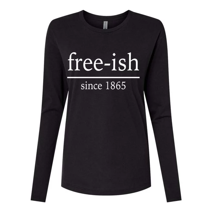 Free-ish Since 1865 Womens Cotton Relaxed Long Sleeve T-Shirt