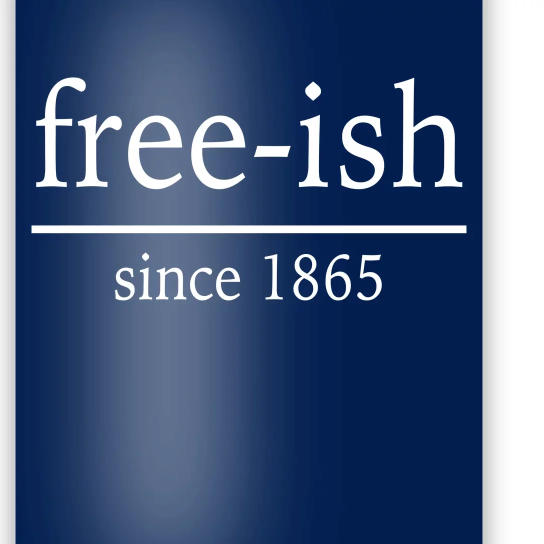 Free-ish Since 1865 Poster