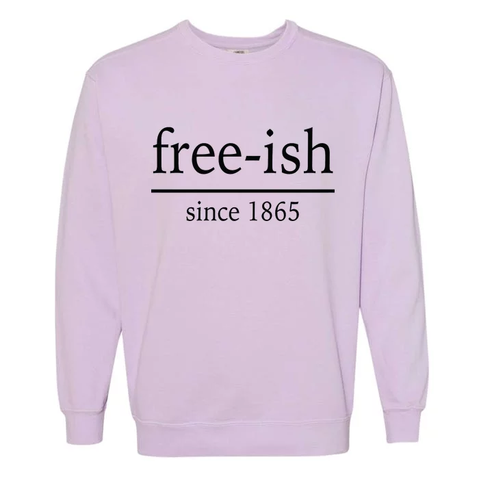 Free-ish Since 1865 Garment-Dyed Sweatshirt