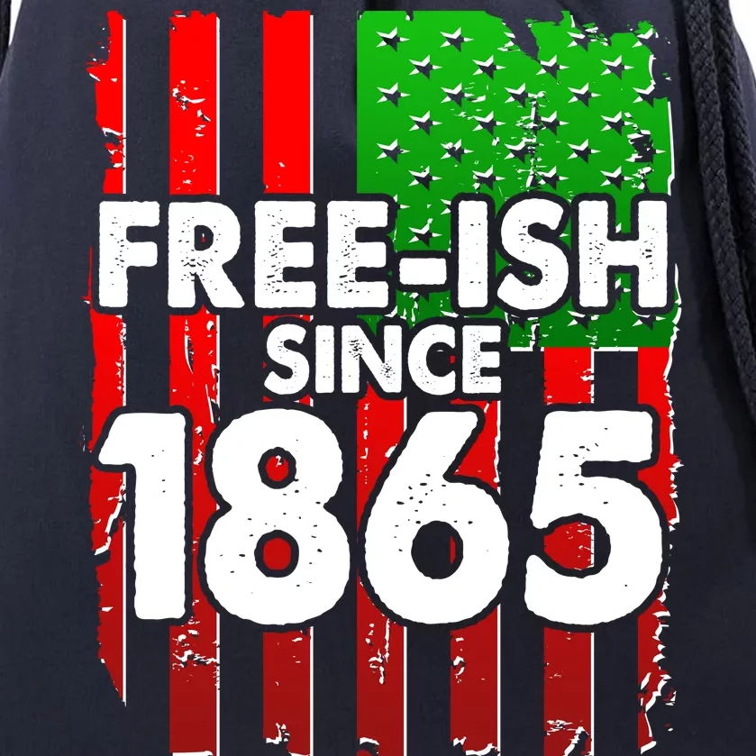 Free-ish Since 1865 Juneteenth Drawstring Bag