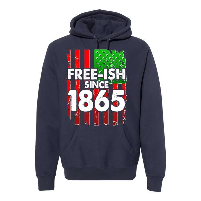 Free-ish Since 1865 Juneteenth Premium Hoodie